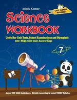 Science Workbook Class 7: Useful for Unit Tests, School Examinations & Olympiads