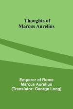 Thoughts of Marcus Aurelius