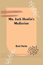 Mr. Jack Hamlin's Mediation