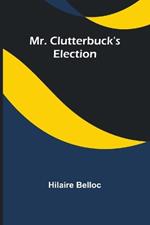 Mr. Clutterbuck's Election