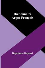 Dictionnaire Argot-Fran?ais