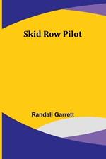 Skid Row Pilot