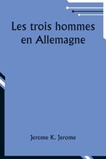 Les trois hommes en Allemagne