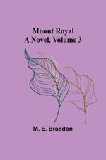 Mount Royal: A Novel. Volume 3
