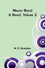 Mount Royal: A Novel. Volume 2