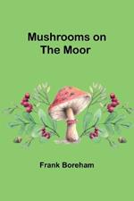 Mushrooms on the Moor