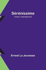 S?r?nissime: roman contemporain