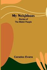 My Neighbors: Stories of the Welsh People