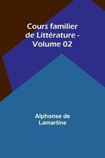 Cours familier de Litt?rature - Volume 02