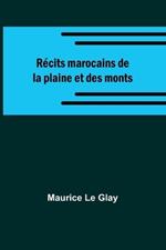 R?cits marocains de la plaine et des monts