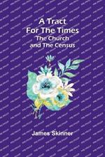 A Tract for the Times: The Church and the Census
