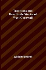 Traditions and Hearthside Stories of West Cornwall