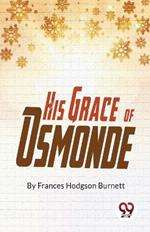 His Grace Of Osmonde