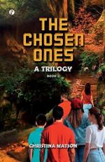 The Chosen Ones Book 2: A Trilogy