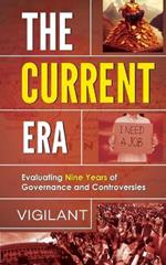 The Current Era: Evaluating Nine Years of Governance and Controversies