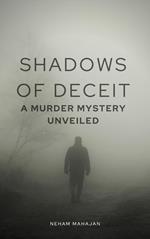 Shadows of Deceit: A Murder Mystery Unveiled