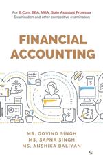 Financial Accounting: For B.Com, BBA, MBA, State Assistant Professor Examination