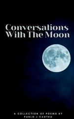 Conversations With The Moon