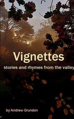 Vignettes - rhymes and stories from the valley