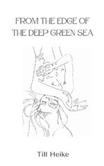 From the edge of the deep green sea