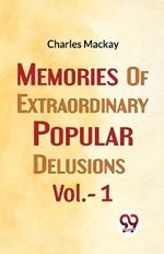 Memories Of Extraordinary Popular Delusions Vol.- 1