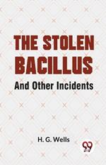 The Stolen Bacillus And Other Incidents