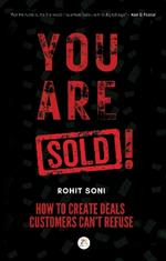 You Are Sold! How to Create Deals Customers Can’t Refuse