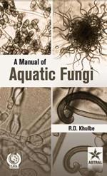 A Manual of Aquatic Fungi: Chytridiomycetes and Oomycetes
