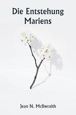 Die Entstehung Mariens