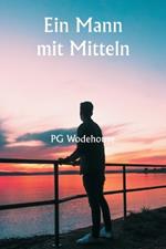 Ein Mann mit Mitteln