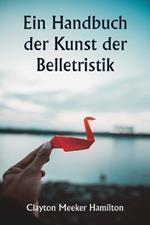 Ein Handbuch der Kunst der Belletristik