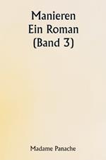 Manieren: Ein Roman (Band 3)