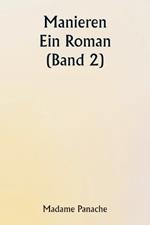 Manieren: Ein Roman (Band 2)