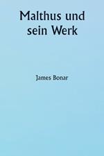 Malthus und sein Werk