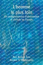 L'homme le plus loin Un enregistrement d'observation et d'?tude en Europe