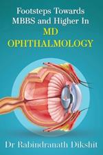 Footsteps Towards Mbbs and Higher in MD Ophthalmology