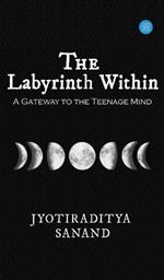 The Labyrinth Within: A Gateway to the Teenage Mind