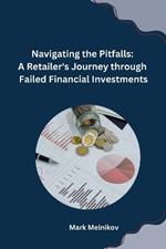 Navigating the Pitfalls: A Retailer's Journey through Failed Financial Investments