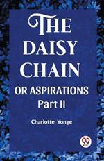 THE DAISY CHAIN OR ASPIRATIONS Part-II