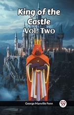 King of the Castle Vol. Two