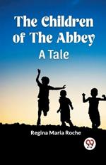 The Children of the Abbey A Tale