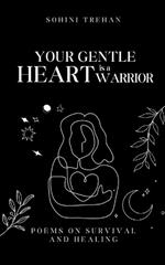 Your Gentle Heart is a Warrior