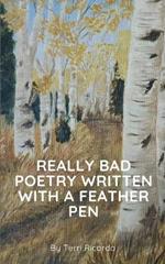 Really Bad Poetry Written with a Feather PEN