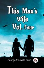 This Man'S Wife Vol. Four