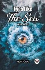 Eyes Like The Sea A Novel