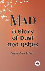 Mad A Story Of Dust And Ashes