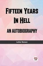 Fifteen Years In Hell An Autobiography