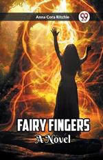 Fairy Fingers A Novel