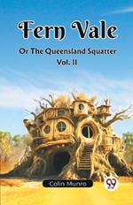 Fern Vale Or The Queensland Squatter Vol. II