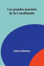 Les grandes journ?es de la Constituante